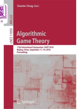 海外直订Algorithmic Game Theory: 11th International Symposium, Sagt 2018, Beijing, China