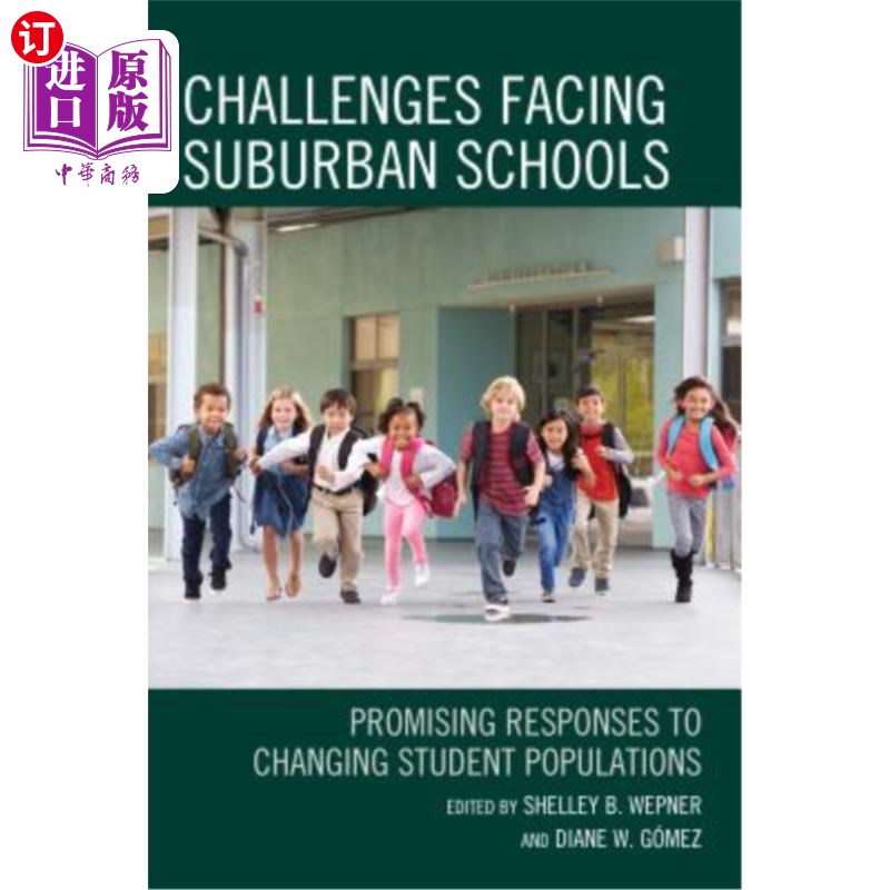 海外直订Challenges Facing Suburban Schools: Promising Responses to Changing Student Popu郊区学校面临的挑战：应对不断变