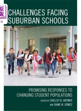 海外直订Challenges Facing Suburban Schools: Promising Responses to Changing Student Popu 郊区学校面临的挑战：应对不断变