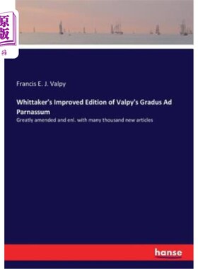 海外直订Whittaker's Improved Edition of Valpy's Gradus Ad Parnassum 惠特克改进版的瓦尔比的格雷杜斯帕纳苏姆