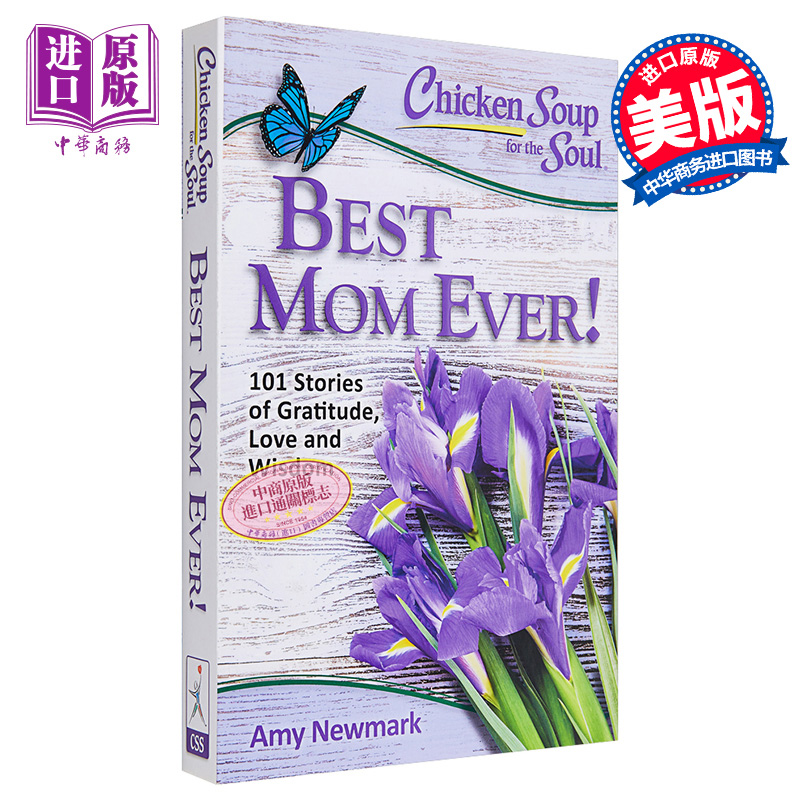 心灵鸡汤:史上至好的妈妈! 英文原版 Chicken Soup for the Soul: Best Mom Ever!101 Stories of Gratitude, Love and Wisdo