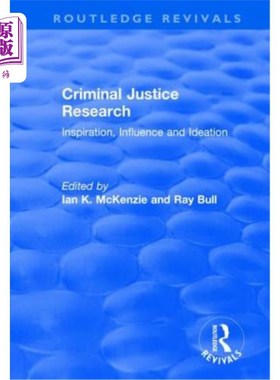 海外直订Criminal Justice Research: Inspiration Influence and Ideation 刑事司法研究:启发、影响与构想