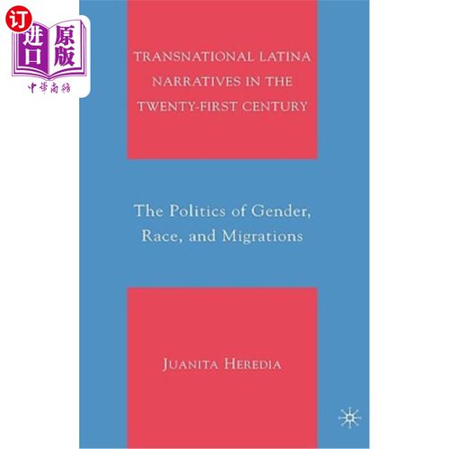 海外直订Transnational Latina Narratives in the Twenty-First Century: The Politics of Gen 跨国拉丁语叙事