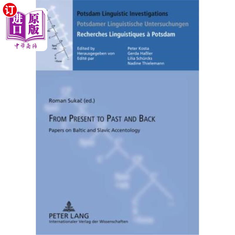 海外直订From Present to Past and Back: Papers on Baltic and Slavic Accentology 从现在到过去再回到:关于波罗的海和斯