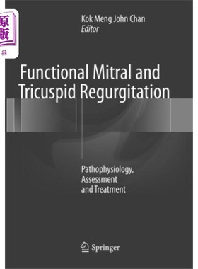 海外直订医药图书Functional Mitral and Tricuspid Regurgitation 功能性二尖瓣和三尖瓣返流