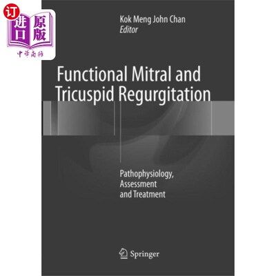 海外直订医药图书Functional Mitral and Tricuspid Regurgitation 功能性二尖瓣和三尖瓣返流