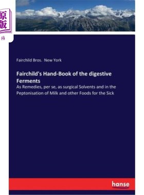 海外直订Fairchild's Hand-Book of the Digestive Ferments 费尔柴尔德消化酵素手册