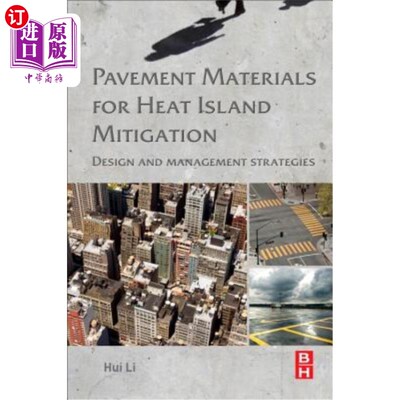 海外直订Pavement Materials for Heat Island Mitigation: Design and Management Strategies 缓解热岛的路面材料：设计和