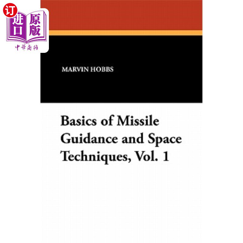 海外直订Basics of Missile Guidance and Space Techniques, Vol. 1 导弹制导与空间技术基础，第一卷