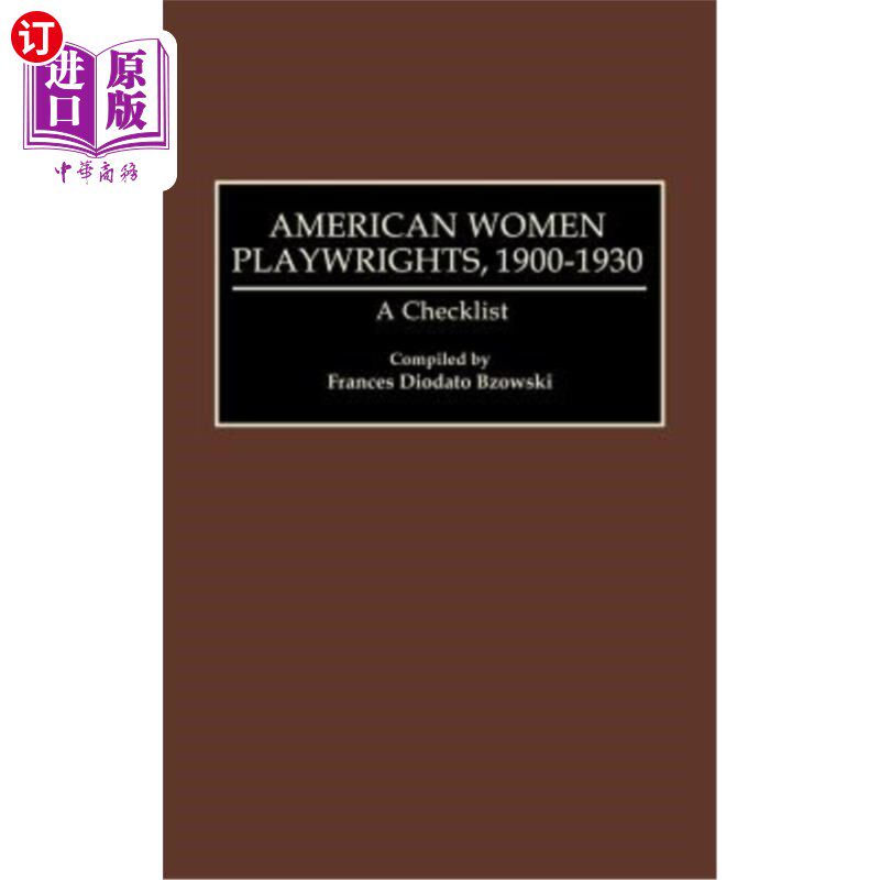 海外直订American Women Playwrights, 1900-1930: A Checklist 美国女性剧作家,1900-1930:一个清单