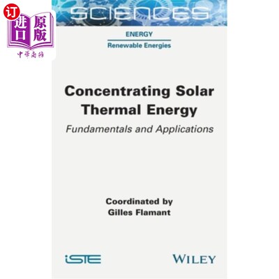 海外直订Concentrating Solar Thermal Energy: Fundamentals and Applications 聚光太阳能:基础与应用