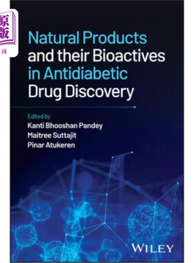 海外直订Natural Products and Their Bioactives in Antidiabetic Drug Discovery 抗糖尿病药物发现中的天然产物及其生物活
