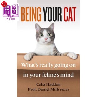 海外直订Being Your Cat: What's Really Going on in Your Feline's Mind 做你的猫:你的猫在想什么
