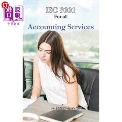 海外直订ISO 9001 for all Accounting Services: ISO 9000 For all employees and employers ISO 9001适用于所