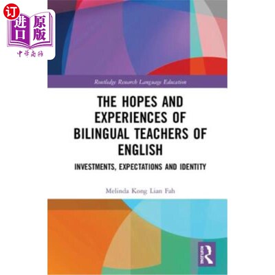 海外直订The Hopes and Experiences of Bilingual Teachers of English: Investments, Expecta 双语英语教师的希望与经验：