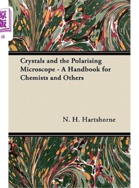 海外直订Crystals and the Polarising Microscope - A Handbook for Chemists and Others