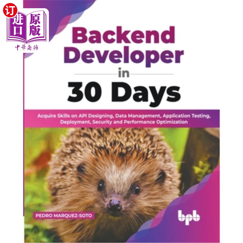 海外直订Backend Developer in 30 Days: Acquire Skills on API Designing, Data Management,  30天内后端开发人员