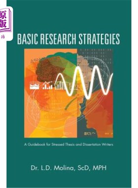 海外直订Basic Research Strategies: A Guidebook for Stressed Thesis and Dissertation Writ