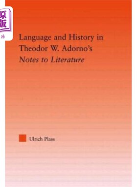海外直订Language and History in Adorno's Notes to Literature 阿多诺《文学笔记》中的语言与历史