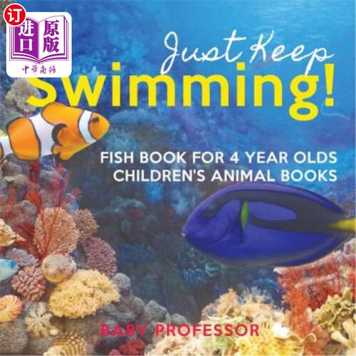 海外直订Just Keep Swimming! Fish Book for 4 Year Olds Children's Animal Books 继续游泳4岁儿童动物书籍