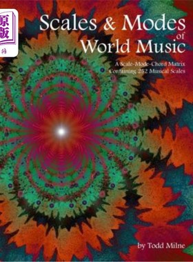 海外直订Scales & Modes of World Music: A Scale-Mode-Chord Matrix Containing 252 Musical  世界音乐的音阶和模式:包含2