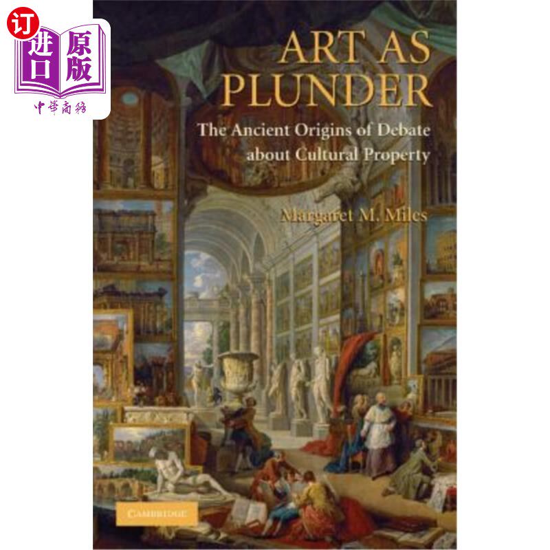 海外直订Art as Plunder: The Ancient Origins of Debate about Cultural Property 作为掠夺的艺术:文化财产之争的古代起源