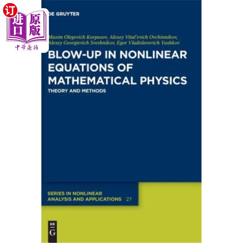 海外直订Blow-Up in Nonlinear Equations of Mathematical Physics: Theory and Methods 数学物理非线性方程组中的爆破:理