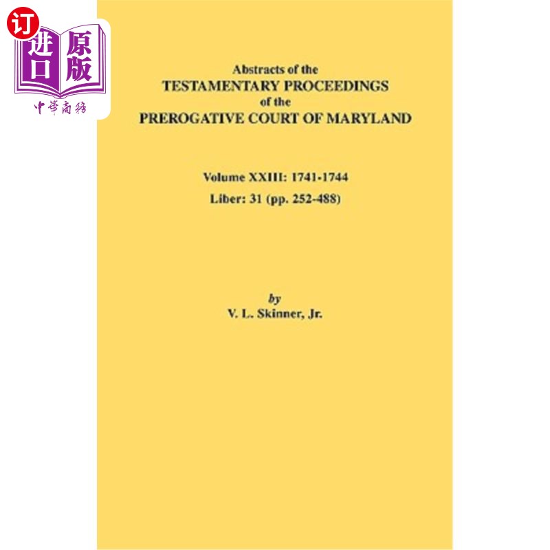 海外直订Abstracts of the Testamentary Proceedings of the Prerogative Court of Maryland.  马里兰州特权法院的遗嘱诉讼