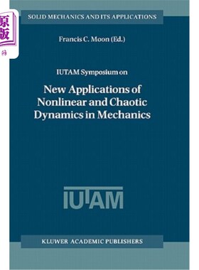 海外直订Iutam Symposium on New Applications of Nonlinear and Chaotic Dynamics in Mechani 非线性和混沌动力学在力学中的新