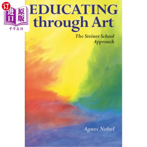 海外直订Educating Through Art: Exploring the Roots of Steiner-Waldorf Education and the  通过艺术教育：施泰纳学校的方法