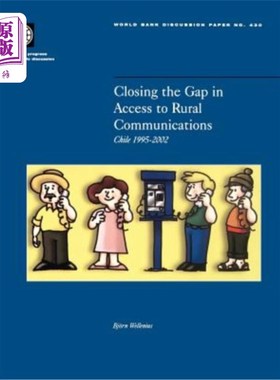 海外直订Closing the Gap in Access to Rural Communication: Chile 1995-2002 缩小农村通讯的差距：智利1995-2002