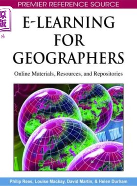 海外直订E-Learning for Geographers: Online Materials, Resources, and Repositories 地理学家的电子学习：在线材料、资