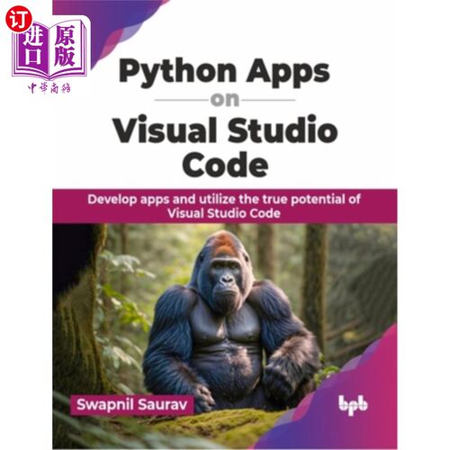 海外直订Python Apps on Visual Studio Code: Develop Apps and Utilize the True Potential o Visual Stu