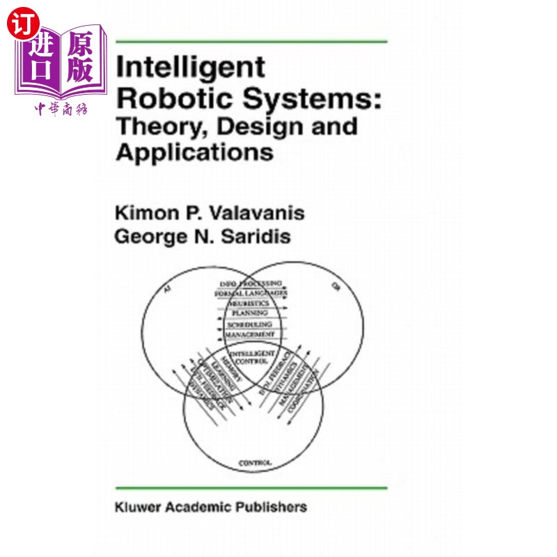 海外直订Intelligent Robotic Systems: Theory, Design and Applications 智能机器人系统：理论、设计与应用