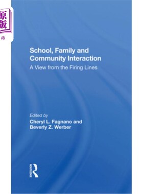 海外直订School, Family, and Community Interaction: A View from the Firing Lines 学校，家庭和社区的互动:从前线的观点