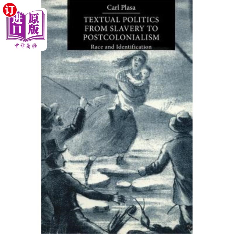 海外直订Textual Politics from Slavery to Postcolonialism: Race and Identification 从奴隶制到后殖民主义的文本政治:种