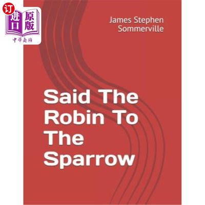 海外直订Said the Robin to the Sparrow 知更鸟对麻雀说