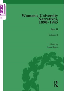 海外直订Women's University Narratives, 1890-1945, Part II: Volume II 女子大学叙事，1890-1945，第二部分:第二卷