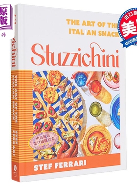 现货 斯图齐基尼 意大利小吃的艺术 Stuzzichini The Art of the Italian Snack 英文原版 Stef Ferrari 美食【中商原版】