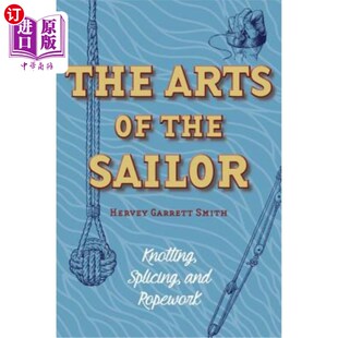 Arts 多佛海 拼接和绳索 Knotting 打结 艺术 Ropework 海外直订The the Sailor Splicing 水手 and Maritime Dover