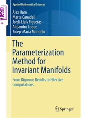 海外直订The Parameterization Method for Invariant Manifolds: From Rigorous Results to Ef 不变流形的参数化方法：从严