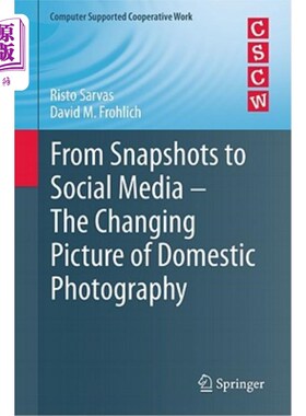海外直订From Snapshots to Social Media - The Changing Picture of Domestic Photography 从快照到社交媒体——国内摄影