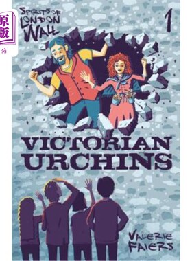 海外直订Victorian Urchins: Book One of the series 'Spirits of London Wall' 维多利亚时代的顽童:“伦敦墙的灵魂”系列