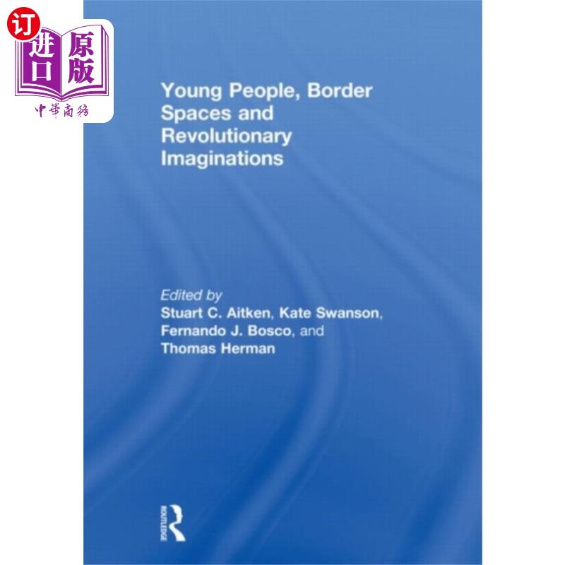 海外直订Young People, Border Spaces and Revolutionary Im... 年轻人,边界空间和革命性的想象