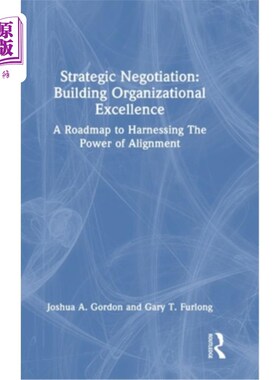 海外直订Strategic Negotiation: Building Organizational Excellence: A Roadmap to Harnessi 战略谈判:建立组织卓越:利用