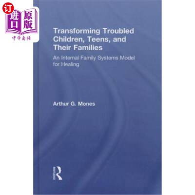 海外直订医药图书Transforming Troubled Children, Teens, and Their Families: An Internal Family Sy 转化问题儿童，青少