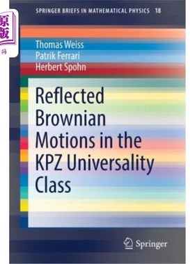 海外直订Reflected Brownian Motions in the Kpz Universality Class Kpz普遍性类中的反射布朗运动