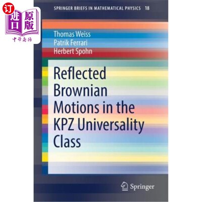 海外直订Reflected Brownian Motions in the Kpz Universality Class Kpz普遍性类中的反射布朗运动