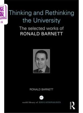 海外直订Thinking and Rethinking the University: The Selected Works of Ronald Barnett 思考与反思大学：罗纳德·巴内特