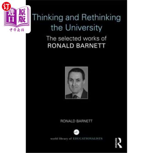 海外直订Thinking and Rethinking the University: The Selected Works of Ronald Barnett 思考与反思大学：罗纳德·巴内特